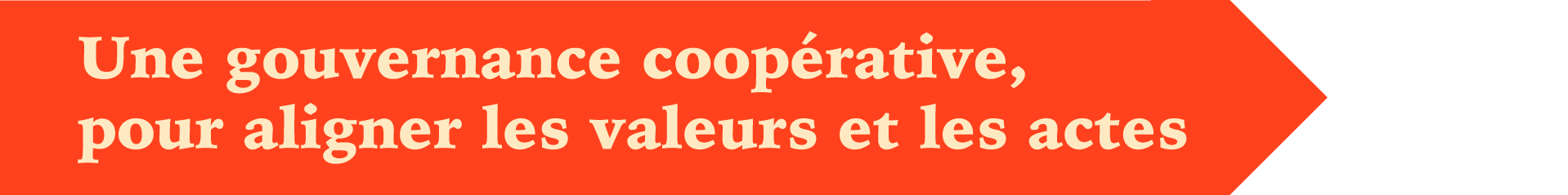 Une gouvernance coopérative, pour aligner les valeurs et les actes